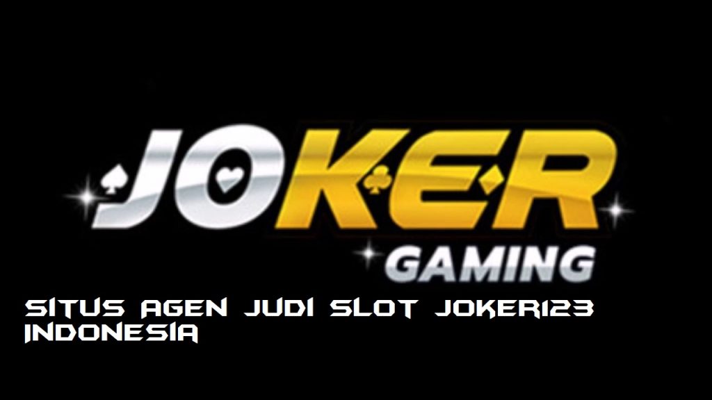 Situs Agen Judi Slot Joker123 Indonesia